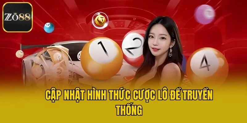 Cập nhật hình thức cược lô đề truyền thống
